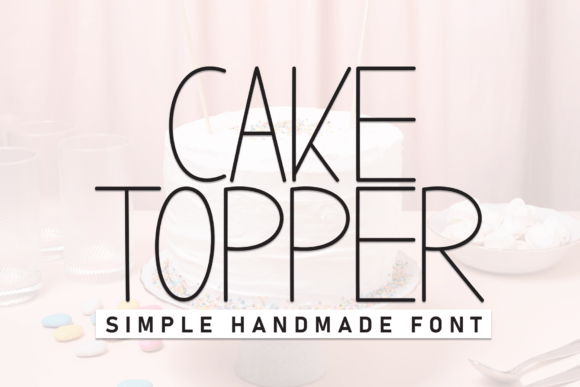 Cake Topper: The Handwritten Display Font for Crafters
