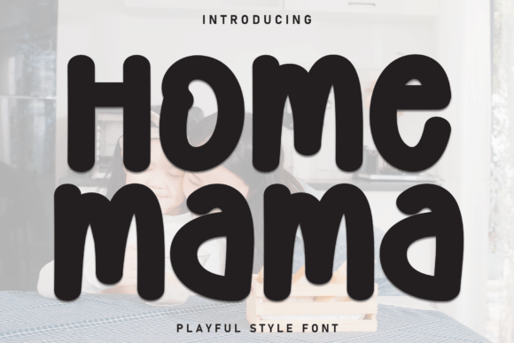 Home Mama: A Handwritten Display Font for Branding